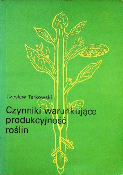 Czynniki warunkujące produkcyjność roślin
