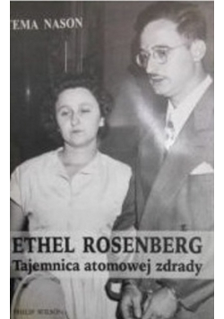 Ethel Rosenberg Tajemnica atomowej zdrady