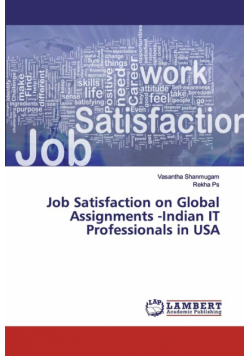 Job Satisfaction on Global Assignments -Indian IT Professionals in USA