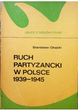 Ruch partyzancki w Polsce 1939 - 1945