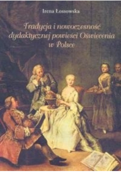 Tradycja i Nowoczesność dydaktycznej powieści Oświecenia w Polsce