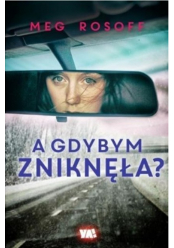 A gdybym zniknęła