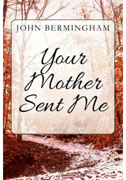 Your Mother Sent Me