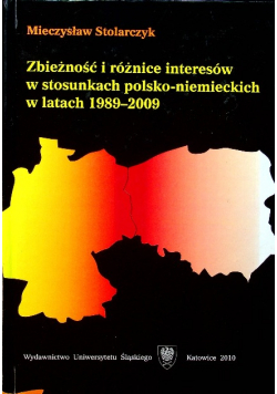 Zbieżność i różnice interesów w stosunkach Polsko - Niemieckich w latach 1989 - 2009