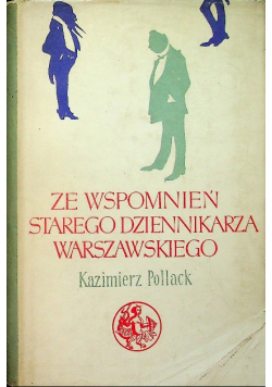 Ze wspomnień starego dziennikarza warszawskiego