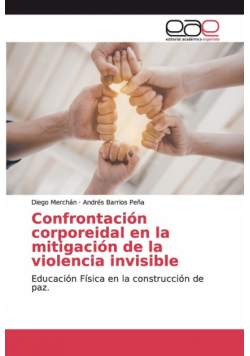 Confrontación corporeidal en la mitigación de la violencia invisible