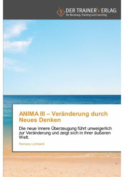 ANIMA III - Veränderung durch Neues Denken