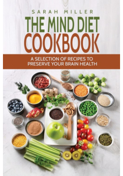 The Mind Diet Cookbook