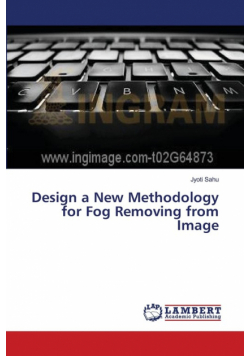Design a New Methodology for Fog Removing from Image