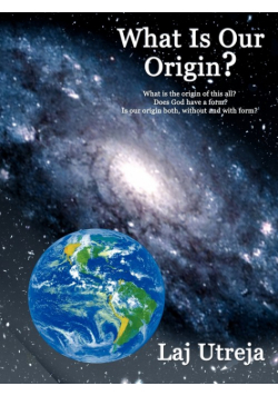 What Is Our Origin?
