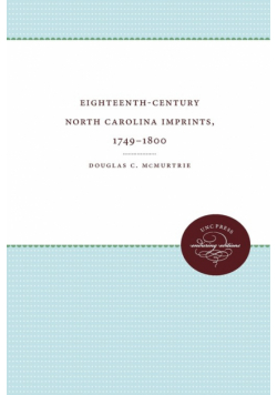 Eighteenth-Century North Carolina Imprints, 1749-1800