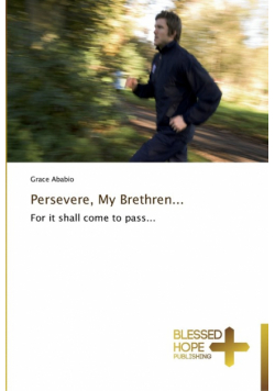 Persevere, My Brethren...