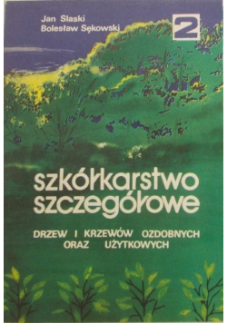 Szkółkarstwo szczegółowe Tom 2