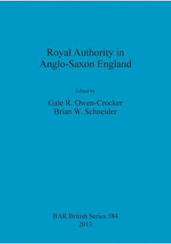 Royal Authority in Anglo-Saxon England