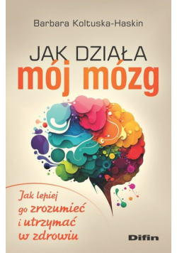Jak działa mój mózg