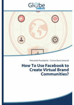 How to Use Facebook to Create Virtual Brand Communities?