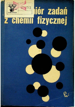 Zbiór zadań z chemii fizycznej