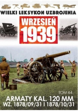 Wielki leksykon uzbrojenia Wrzesień 1939 tom 44 Armaty KAL 120 MM