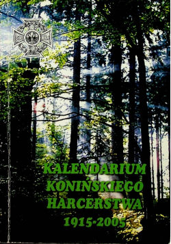 Kalendarium konińskiego harcerstwa 1915 - 2005