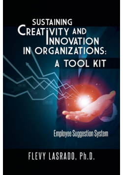 Sustaining Creativity and Innovation in Organizations
