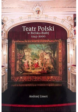 Teatr Polski w Bielsku Białej 1945 - 2000
