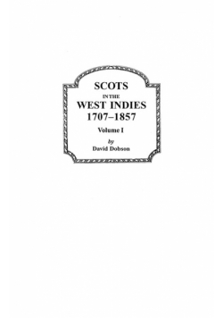 Scots in the West Indies, 1707-1857. Volume I