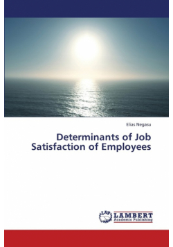 Determinants of Job Satisfaction of Employees