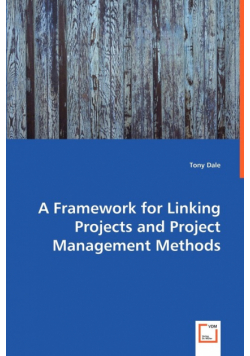 A Framework for Linking Projects and Project Management Methods