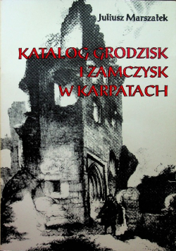 Katalog grodzisk i zamczysk w Karpatach