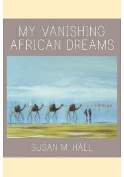 My Vanishing African Dreams