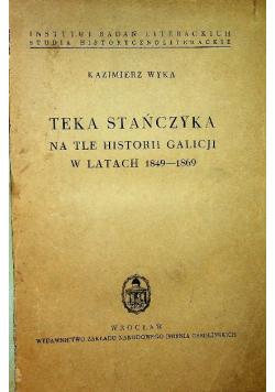 Teka Stańczyka na tle historii Galicji w latach 1849 do 1869