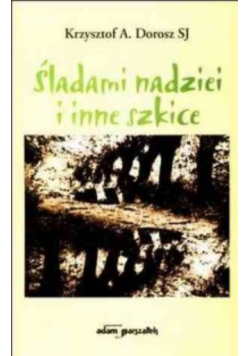 Śladami nadziei i inne szkice