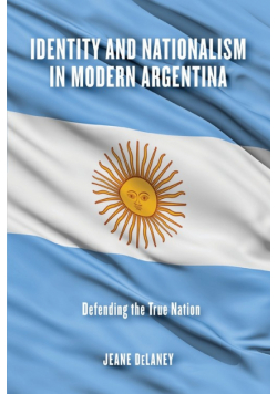 Identity and Nationalism in Modern Argentina