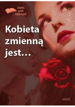 Kobieta zmienną jest...