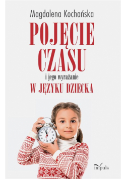 Pojęcie czasu i jego wyrażanie w języku dziecka
