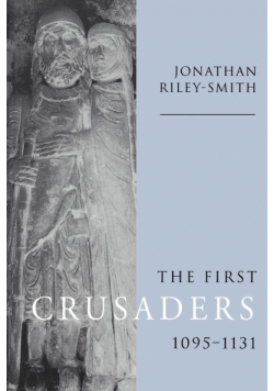 The First Crusaders, 1095 1131