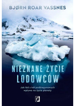 Nieznane życie lodowców