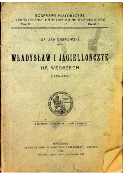 Władysław I Jagiellończyk na Węgrzech 1440 1444 1922 r.