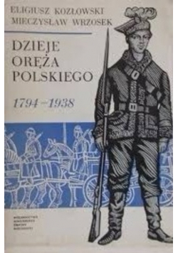 Dzieje Oręża Polskiego 1794 - 1938