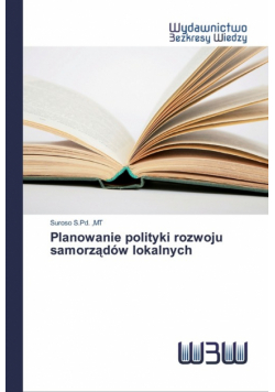 Planowanie polityki rozwoju samorządów lokalnych