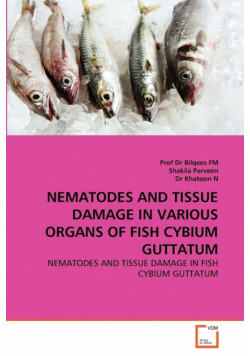Nematodes And Tissue Damage In Various Organs Of Fish Cybium Guttatum