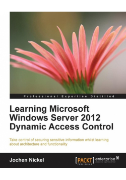 Learning Microsoft Windows Server 2012 Dynamic Access Control