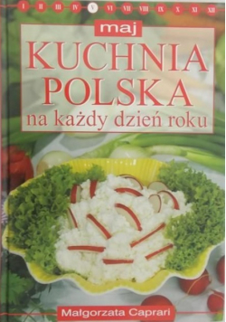 Maj Kuchnia polska na każdy dzień roku