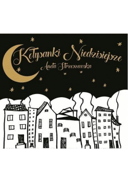 Kołysanki Niedzisiejsze CD