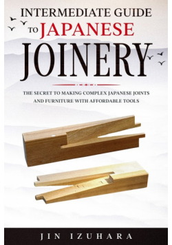 Intermediate Guide to Japanese Joinery