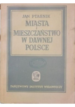 Miasta i Mieszczaństwo w Dawnej Polsce 1949 r.