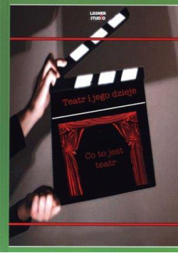 Teatr i jego dzieje. Co to jest teatr + DVD