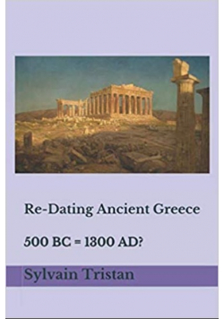 Re - Dating Ancient Greece 500 BC = 1300 AD