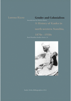 Gender and Colonialism. a History of Kaoko in North-Western Namibia 1870s-1950s