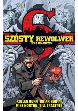 Szósty rewolwer. Czas umarłych